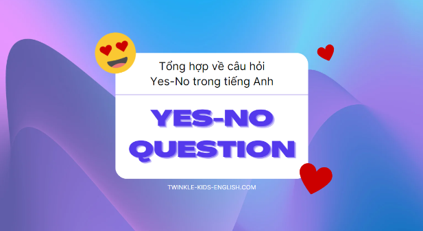 câu hỏi Yes-No trong tiếng Anh